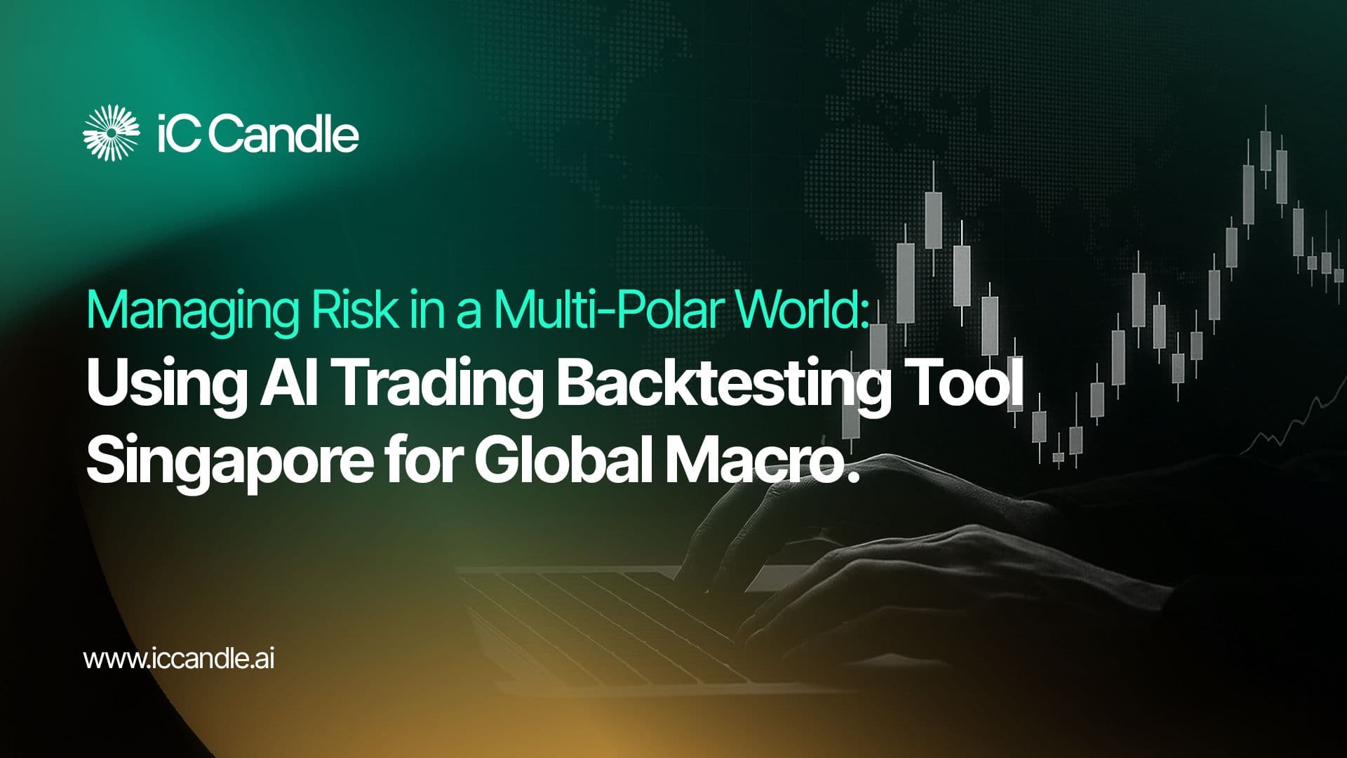 Managing Risk in a Multi-Polar World: Using AI Trading Backtesting Tool Singapore for Global Macro.